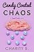 Candy Coated Chaos (Sweet Treats, #1)