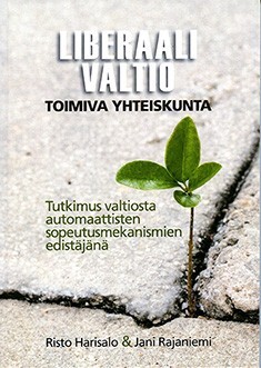 Liberaali valtio - toimiva yhteiskunta : tutkimus valtiosta automaattisten sopeutusmekanismien edistäjänä