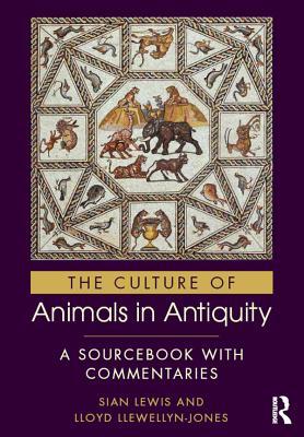 The Culture of Animals in Antiquity: A Sourcebook with Commentaries (ebook)