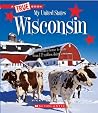 Wisconsin (A True Book: My United States) Wisconsin (A True Book: My United States)
