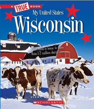 Wisconsin (A True Book: My United States)