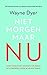 Niet morgen, maar nu: Stop negatief denken en neem de controle over je leven terug. (Dutch Edition)