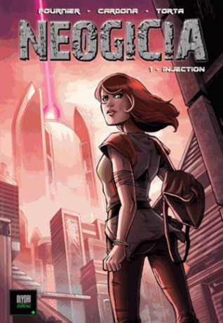Néogicia, Tome 1 : Injection (Hardcover)