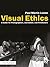 Visual Ethics: A Guide for Photographers, Journalists, and Filmmakers