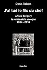 J'ai tué le fils du chef - Affaire Grégory, le roman de la Vo... by Denis Robert