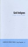 Gold Indigoes (The Carolina Wren Press Chapbook Series, 1)