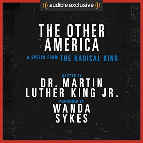 The Other America A Speech From The Radical King By Martin Luther King Jr