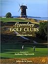 Legendary Golf Clubs of the American East