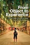 From Object to Experience: The New Culture of Architectural Design From Object to Experience: The New Culture of Architectural Design