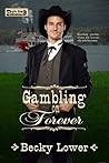 Gambling On Forever by Becky Lower
