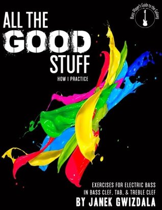 All the Good Stuff: How I Practice (Paperback)