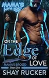 Book cover for On The Edge of Love (Mama's Brood #1)