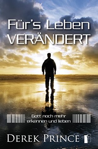 Für's Leben verändert: Gott noch mehr erkennen und lieben