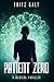 Patient Zero: A Medical Thr...