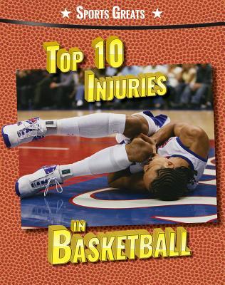 Top 10 Injuries in Basketball (Sports Greats)
