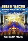 Hidden In Plain Sight: A Study of the Revelation to John
