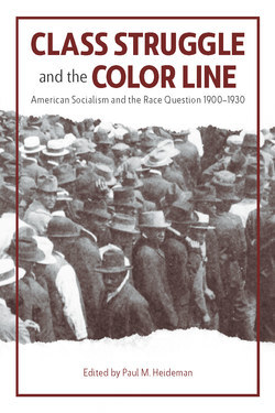 Class Struggle and the Color Line: American Socialism and Antiracism, 1900-1930 (Paperback)
