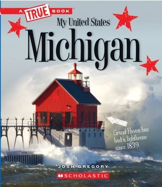 Michigan (A True Book: My United States) (A True Book (Relaunch))