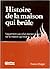 Histoire de la maison qui brûle by France Daigle
