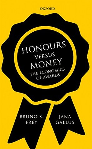 Honours versus Money: The Economics of Awards (Kindle Edition)