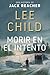 Morir en el intento by Lee Child