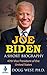 Joe Biden: A Short Biograph...