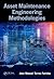 Asset Maintenance Engineering Methodologies