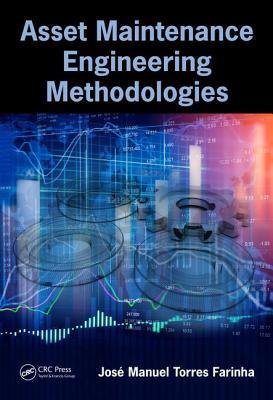 Asset Maintenance Engineering Methodologies (Hardcover)