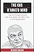 The Cus D'Amato Mind: Learn The Simple Secrets That Took Boxers Like Mike Tyson To Greatness (The Champion's Mind)