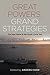 Great Powers, Grand Strategies: The New Game in the South China Sea