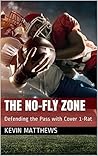 The No-Fly Zone: Defending the Pass with Cover 1-Rat The No-Fly Zone: Defending the Pass with Cover 1-Rat