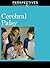 Cerebral Palsy (Perspectives on Diseases and Disorders)