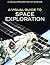 A Visual Guide to Space Exploration (Visual Exploration of Science)