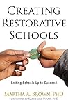 Creating Restorative Schools: Setting Schools Up to Succeed Book cover for Creating Restorative Schools: Setting Schools Up to Succeed