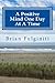 A Positive Mind One Day at A Time by Brian Fulginiti