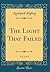 The Light That Failed, Vol. 2 of 2 (Classic Reprint)