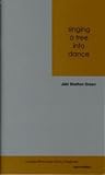 singing a tree into dance (The Carolina Wren Press Poetry Series, 4)