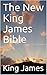 The New King James Bible by Anonymous