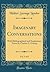 Imaginary Conversations, Vol. 3 of 6: With Bibliographical and Explanatory Notes by Charles G. Grump (Classic Reprint)