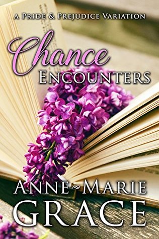 Chance Encounters: A Pride and Prejudice Variation (Kindle Edition)