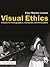 Visual Ethics: A Guide for Photographers, Journalists, and Filmmakers