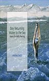 Boy Returning Water to the Sea: Koans for Kelly Fearing
