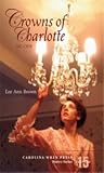 Crowns of Charlotte (The Carolina Wren Press Poetry Series, 15)