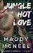 Jungle Hot Love by Maddy McNeel