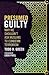 Presumed Guilty: Why We Sho...