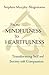 From Mindfulness to Heartfu...