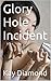 Glory Hole Incident