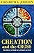 Creation and the Cross: The...