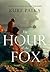 The Hour of the Fox by Kurt Palka