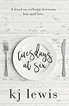 Tuesdays at Six by K.J. Lewis